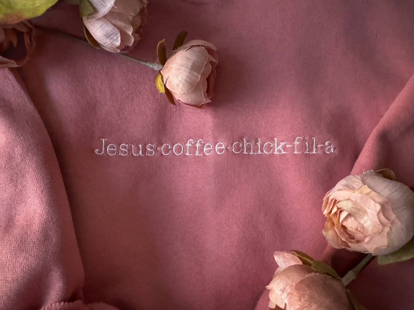 Embroidered Jesus, Coffee, Chick-fil-A Sweatshirt