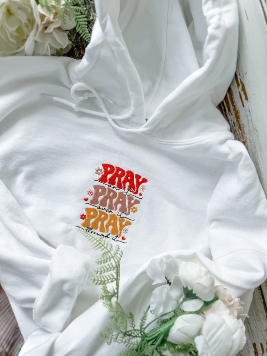 Embroidered Pray, Pray, Pray Hoodie